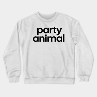 party animal Crewneck Sweatshirt